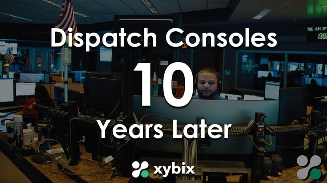 Dispatch Consoles 10 Years Later