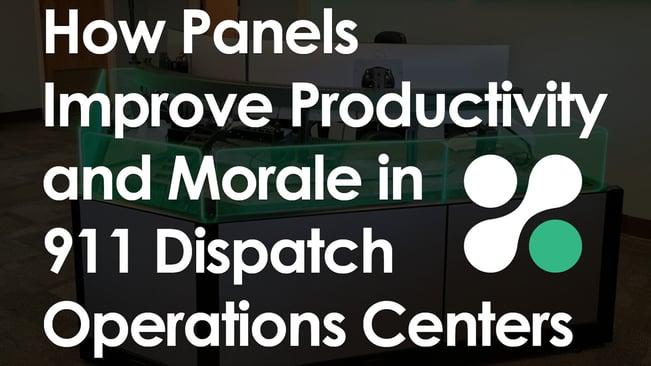 How Panels Improve Productivity and Morale in 911 Dispatch Operations Centers