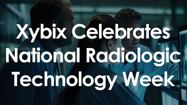 Xybix Celebrates National Radiologic Technology Week