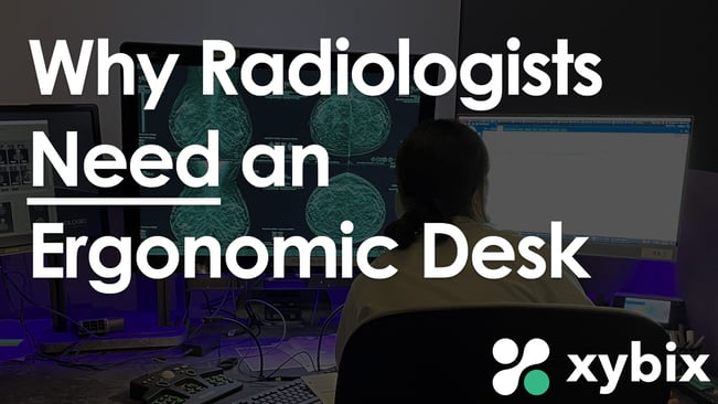 Why Radiologists Need an Ergonomic Desk