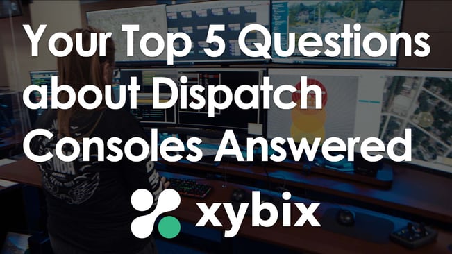 Your Top 5 Questions about Dispatch Consoles Answered