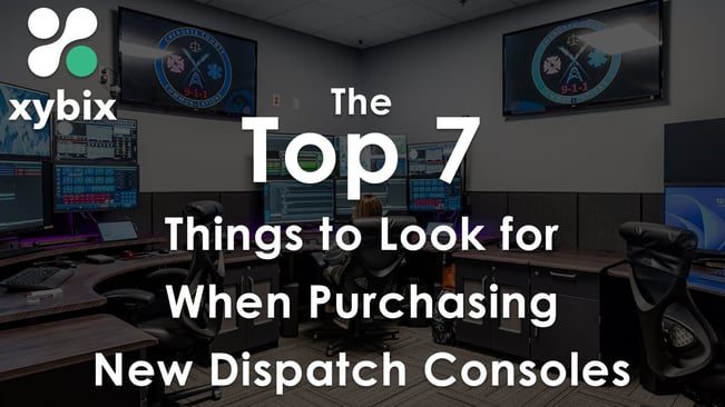 The Top 7 Things to Look for When Purchasing New Dispatch Consoles